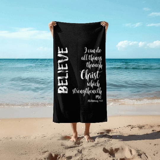 I Can Do All Things Through Christ Bible Verse Beach Towels