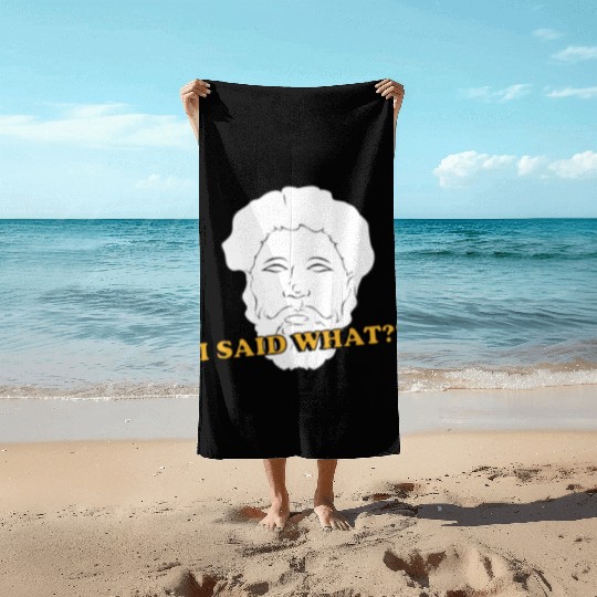 I Said What Philosophy Socrates Teacher Reading Beach Towels