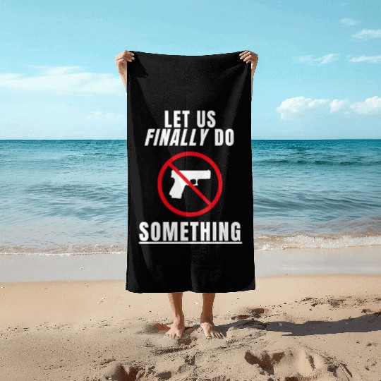 Let us Finally Do Something hippie Beach Towels