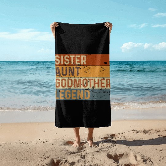 Sister Aunt Godmother Legend Beach Towels