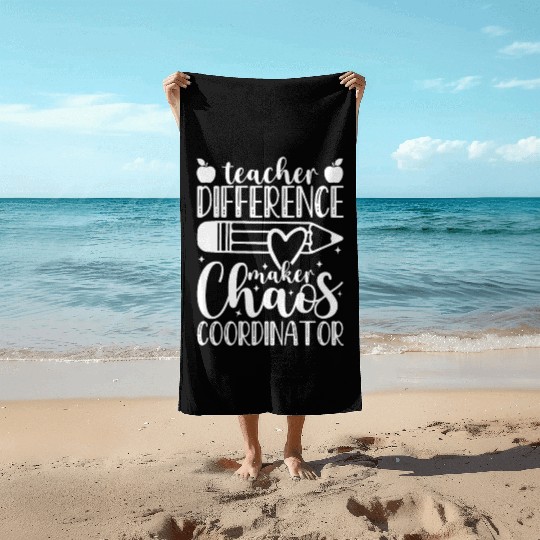 Teacher Difference Maker Chaos Coordinator Teacher Beach Towels