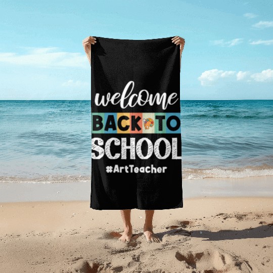 Welcome Back To School Art Teacher Future Artists Beach Towels
