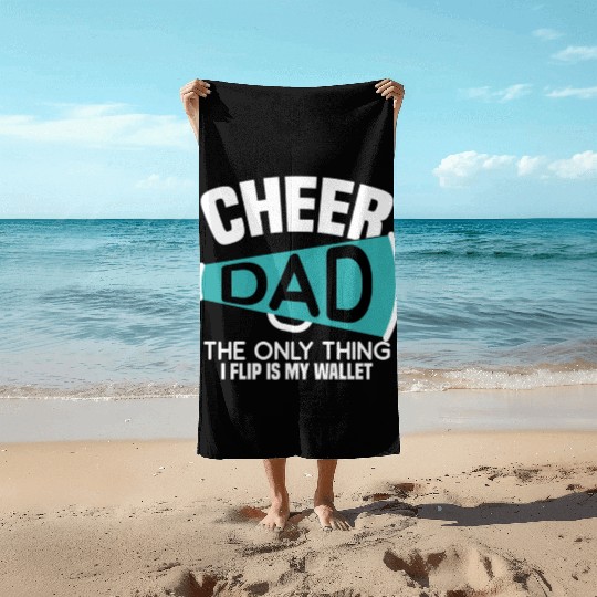 Cheer Dad The Only Thing I Flip Is My Wallet Beach Towels