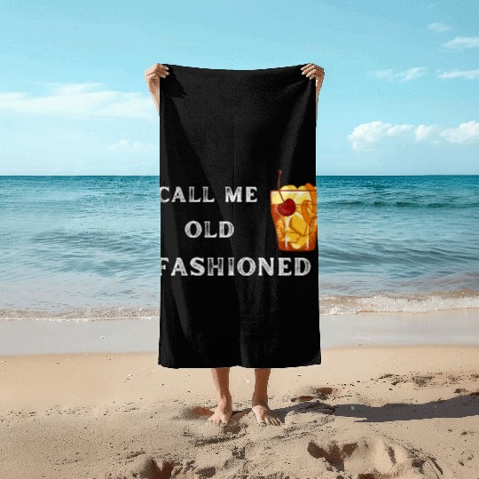 Call Me Old Fashioned Beach Towels