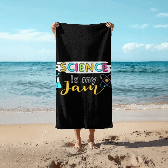 Science Is My Jam Science Teacher Beach Towels