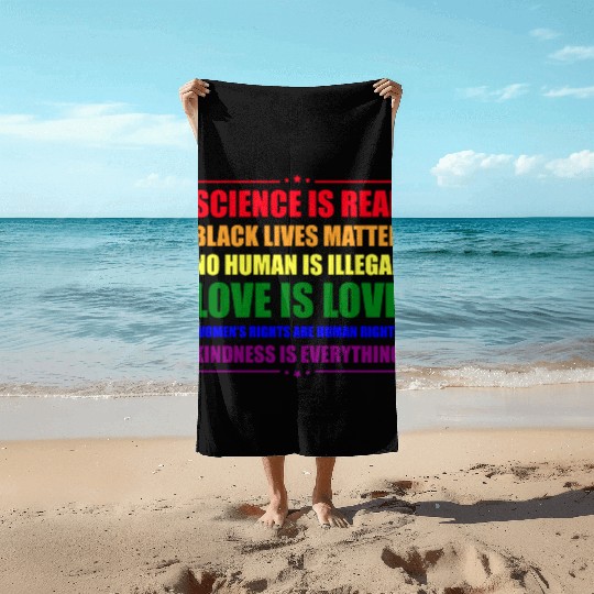 Science Is Real Kindness Is Everything Beach Towels