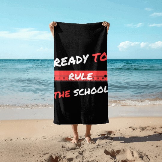 ready to rule the school Beach Towels