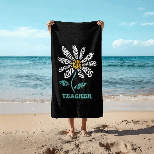 Life-is Good Teacher Humor Courage Openness Beach Towels