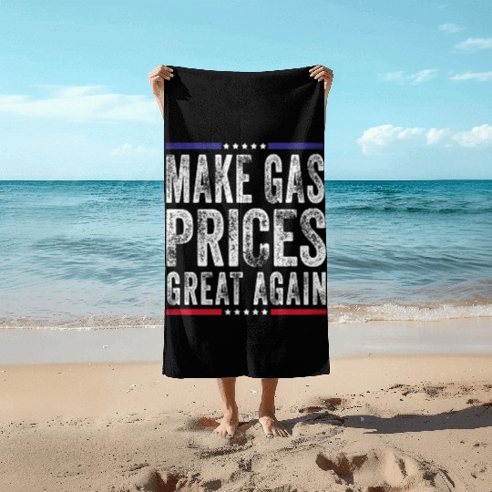 Make Gas Prices Great Again Anti Biden Republican Beach Towels