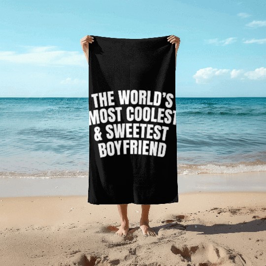 World s Most Coolest And Sweetest Boyfriend Beach Towels