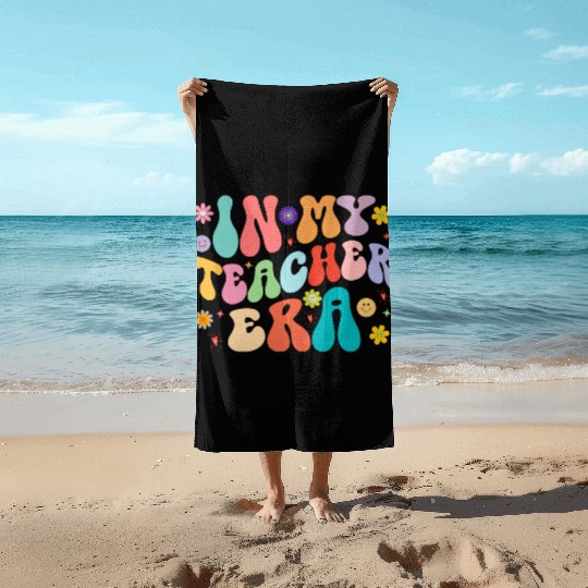 In My Teacher Era First Day Back To School Beach Towels