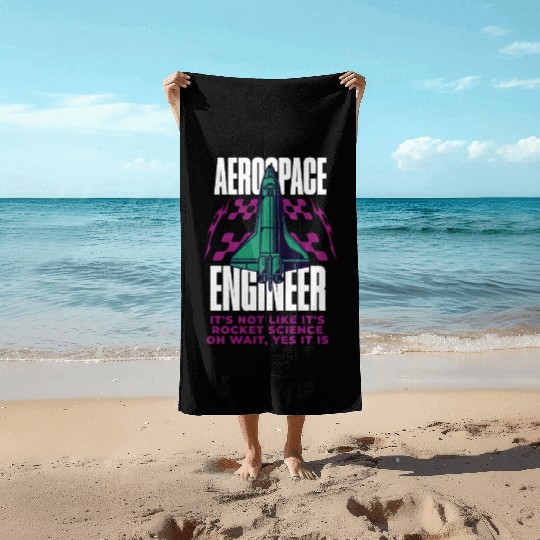Cool Aerospace Engineer Rocket Scientist Space Beach Towels