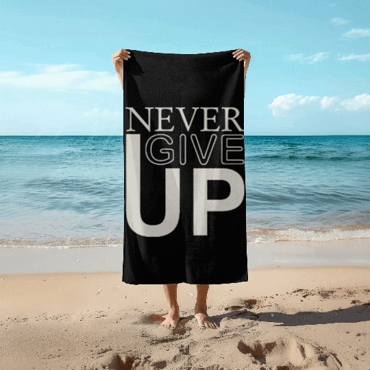 never give up Beach Towels