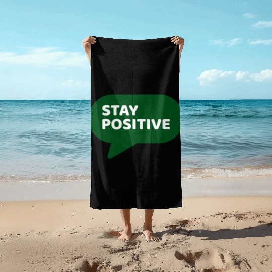 Stay Positive - Positive Edition Beach Towels