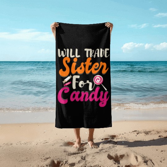 Will Trade Sister For Candy Beach Towels