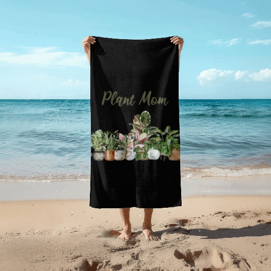 plant mom; pot plants; plants; green thumb; mom; Beach Towels