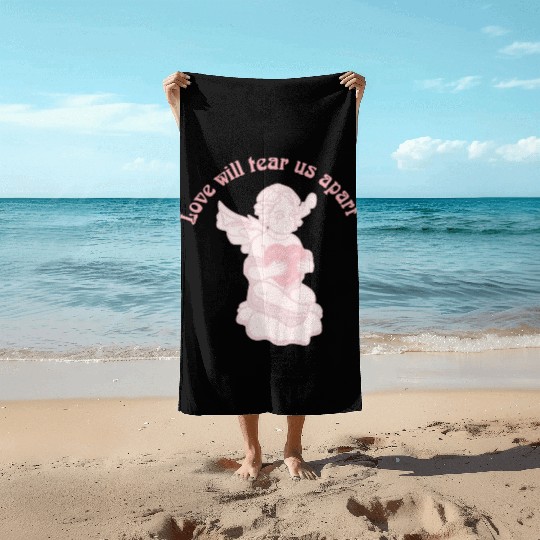 Love Will Tear Us Apart Beach Towels