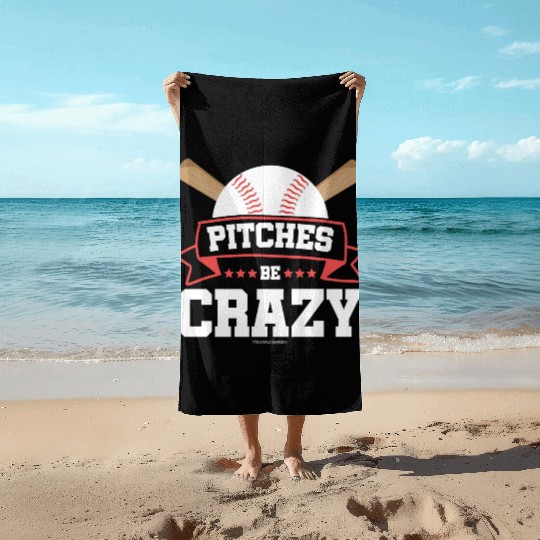 Pitches Be Crazy Baseball Lover Beach Towels