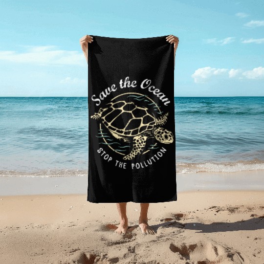 Save The Ocean Stop The Pollution Turtle Beach Towels