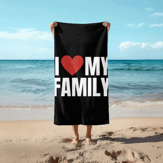 I Love My Family Gathering Reunion Celebration Beach Towels