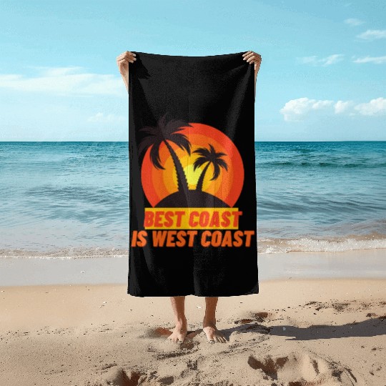 Best Coast Is West Coast Beach Towels