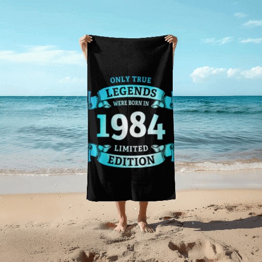 True Legends were born in 1984 40th Birthday Gift Beach Towels