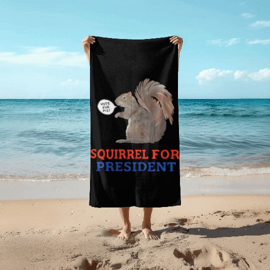 Squirrel For President Beach Towels