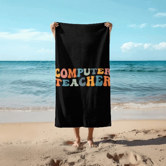 Groovy Computer Teacher Teaching Beach Towels