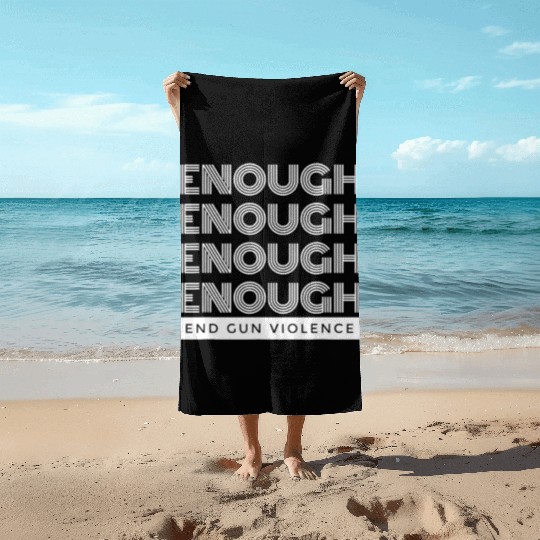 enough end gun violence no gun awareness day wear Beach Towels