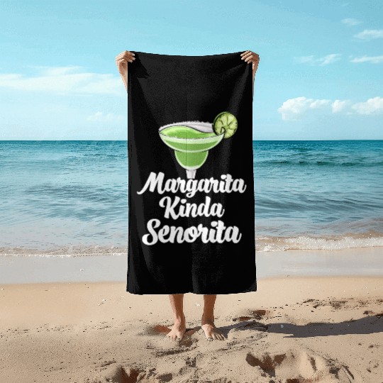 Margarita Kinda Senorita Beach Towels