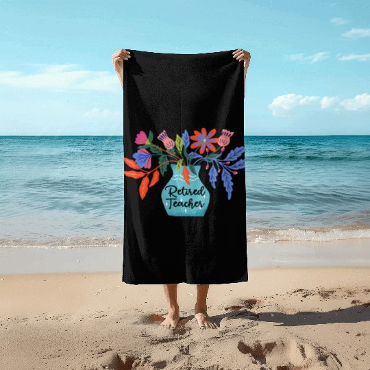 Retired Teacher Floral Retirement Of Teaching Beach Towels