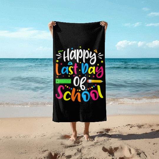 Happy Last Day Of School Teacher Student Beach Towels