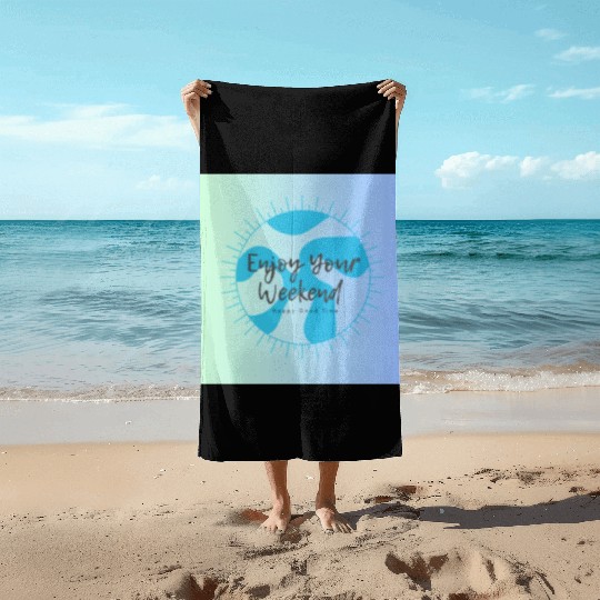Enjoy Your Weekend Beach Towels