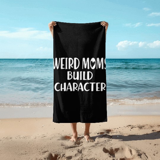 Weird Mom build character Beach Towels