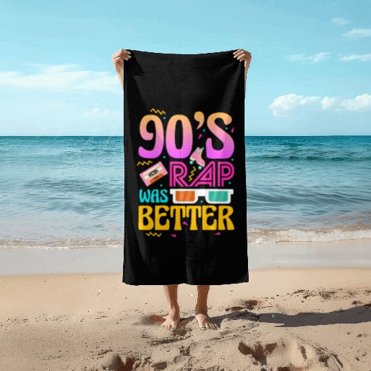 90's Rap Was Better Beach Towels