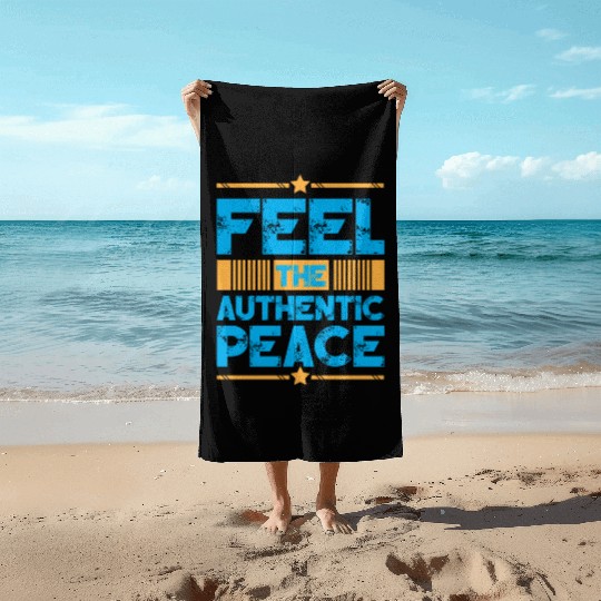 Feel The Authentic Peace Typography Design Beach Towels