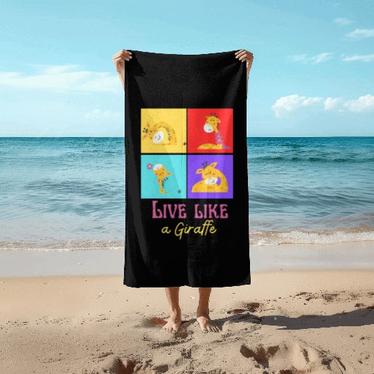 live like a giraffe Beach Towels