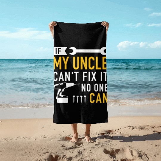 If my uncle can't fix ist no one canvintagehollywo Beach Towels