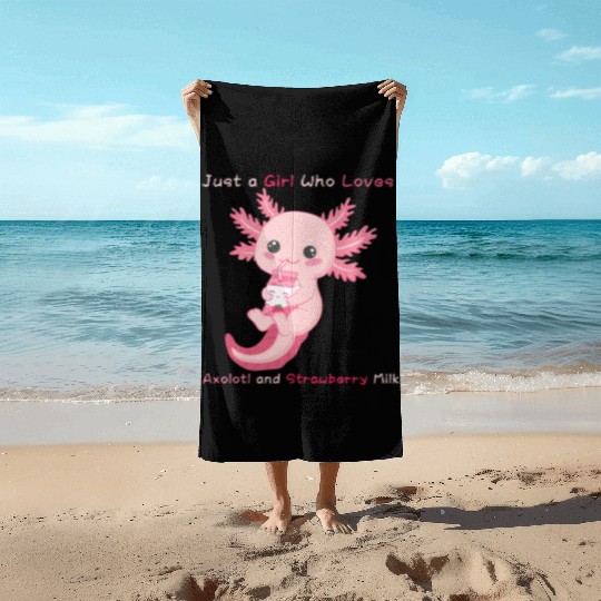 Just a Girl Who Loves Axolotl and Strawberry Milk Beach Towels