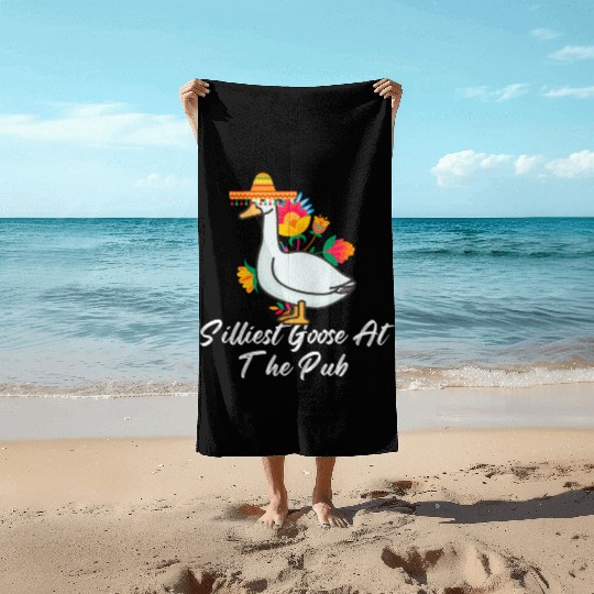 Silliest Goose at the pub cinco de mayo Beach Towels