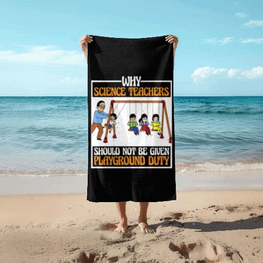 Teachers Should Not Be Given Playground Duty 16 Beach Towels