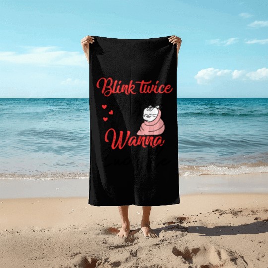 Blink Twice If You Wanna Cuddle Cat Lover Beach Towels