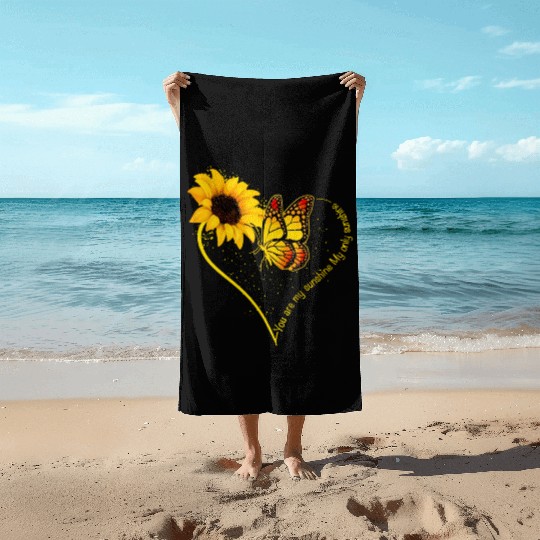 Butterfly You Are My Sunshine My Only Sunshine Beach Towels