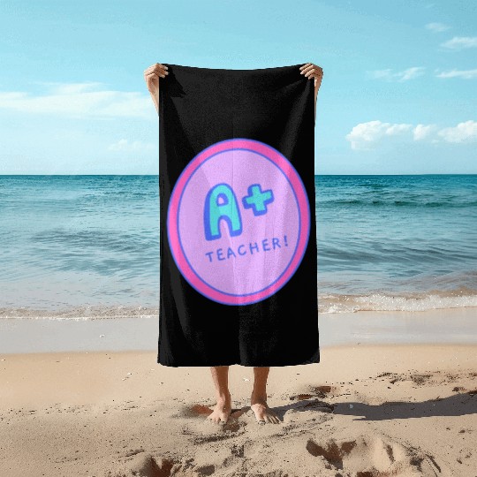 A Plus Teacher A Gift For The Best Teacher Beach Towels