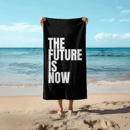 "The Future Is Now" by ART1SAN Beach Towels