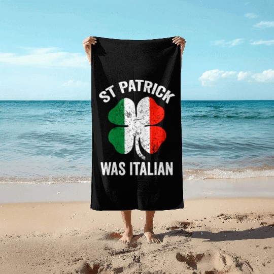 st patrick's day was italian Beach Towels