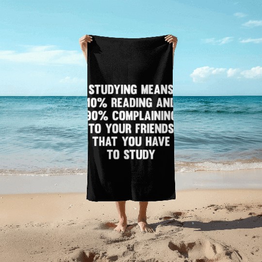 Studying Means 10% Reading..| Funny Back To School Beach Towels