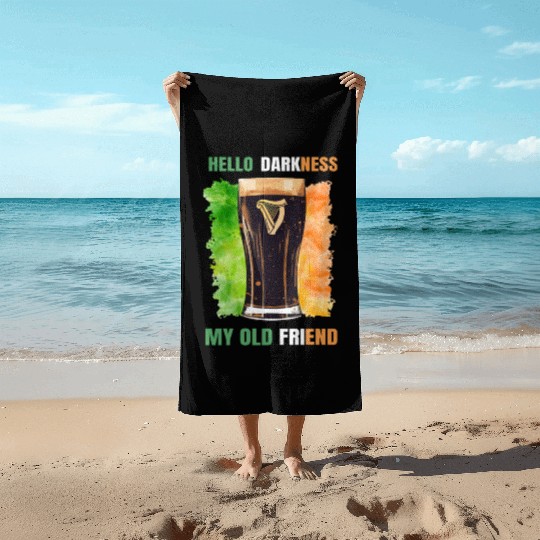 Hello Darkness My Old Friend Irish Stout Beach Towels