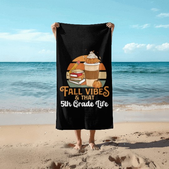Fall Vibes That 5th Grade Life Fifth Grader Beach Towels