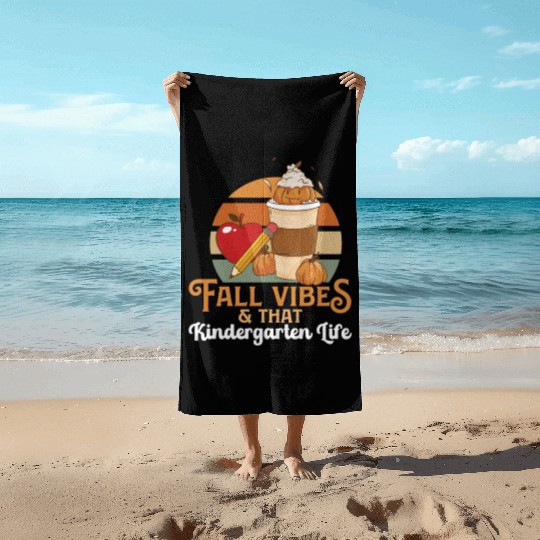 Fall Vibes That Kindergarten Life Teacher Student Beach Towels